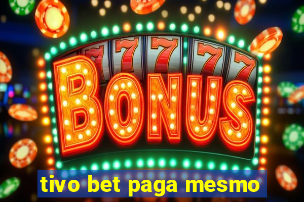 tivo bet paga mesmo